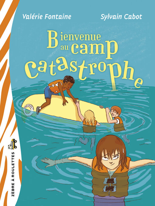 Title details for Bienvenue au camp Catastrophe by Valérie Fontaine - Available